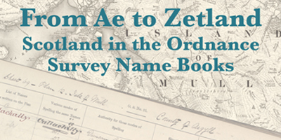 From Ae to Zetland: Scotland in the Ordnance Survey Name Books