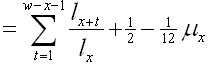 image - The average expectation of life, the average number of years that those aged x will live thereafter equation: sum from t equals 1 to w minus x minus 1 of l subscript x plus t end subscript over l subscript x plus 1 half minus 1 over 12 mu subscript x